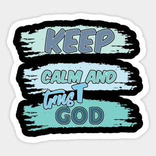 KEEP calm AND TRUST GOD Sticker